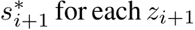  s∗i+1 for each zi+1