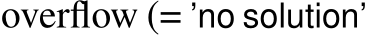 overflow (= ’no solution’