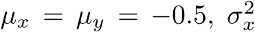  µx = µy = −0.5, σ2x