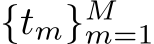 {tm}Mm=1