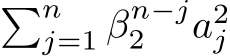 �nj=1 βn−j2 a2j