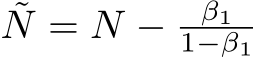 N = N − β11−β1