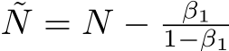 N = N − β11−β1