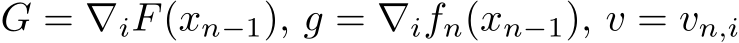  G = ∇iF(xn−1), g = ∇ifn(xn−1), v = vn,i