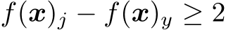  f(x)j − f(x)y ≥ 2