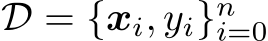 D = {xi, yi}ni=0