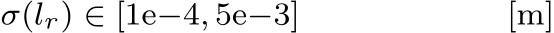 σ(lr) ∈ [1e−4, 5e−3] [m]