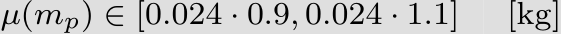 µ(mp) ∈ [0.024 · 0.9, 0.024 · 1.1] [kg]