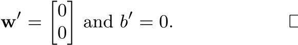  w′ =�00�and b′ = 0. □