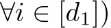 ∀i ∈ [d1])