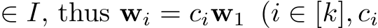  ∈ I, thus wi = ciw1 (i ∈ [k], ci