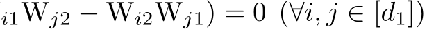 i1Wj2 − Wi2Wj1) = 0 (∀i, j ∈ [d1])