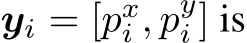  yi = [pxi , pyi ] is