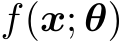  f(x; θ)