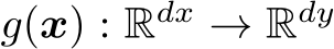  g(x) : Rdx → Rdy