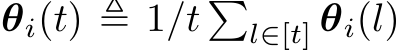 �θi(t) ≜ 1/t �l∈[t] θi(l)