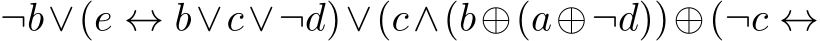  ¬b∨(e ↔ b∨c∨¬d)∨(c∧(b⊕(a⊕¬d))⊕(¬c ↔