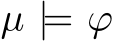  µ |= ϕ