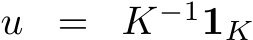  u = K−11K
