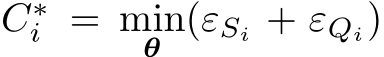  C∗i = minθ (εSi + εQi)