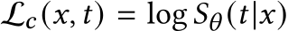  L𝑐 (𝑥,𝑡) = log𝑆𝜃 (𝑡|𝑥)