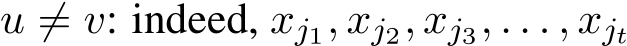  u ̸= v: indeed, xj1, xj2, xj3, . . . , xjt