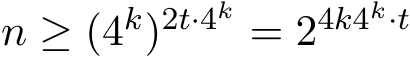  n ≥ (4k)2t·4k = 24k4k·t 