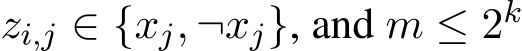  zi,j ∈ {xj, ¬xj}, and m ≤ 2k
