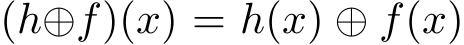 (h⊕f)(x) = h(x) ⊕ f(x)