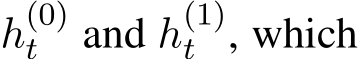  h(0)t and h(1)t , which