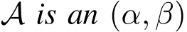  A is an (α, β)
