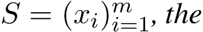  S = (xi)mi=1, the