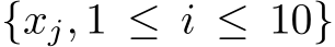 {xj, 1 ≤ i ≤ 10}