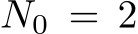  N0 = 2