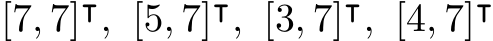 [7, 7]⊺, [5, 7]⊺, [3, 7]⊺, [4, 7]⊺