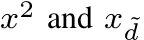  x2 and x ˜d 