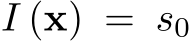  I (x) = s0