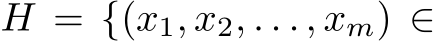  H = {(x1, x2, . . . , xm) ∈