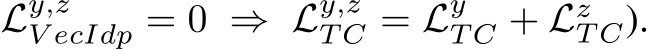  Ly,zV ecIdp = 0 ⇒ Ly,zT C = LyT C + LzT C).