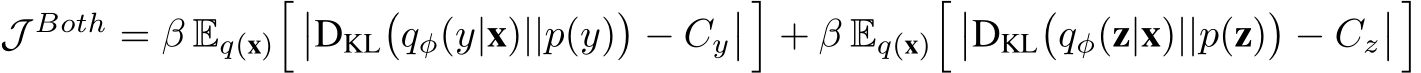  J Both = β Eq(x)� ��DKL�qφ(y|x)||p(y)�− Cy���+ β Eq(x)� ��DKL�qφ(z|x)||p(z)�− Cz���