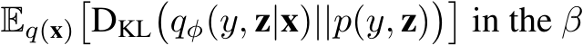  Eq(x)�DKL�qφ(y, z|x)||p(y, z)��in the β