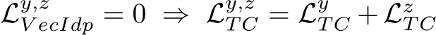  Ly,zV ecIdp = 0 ⇒ Ly,zT C = LyT C + LzT C 