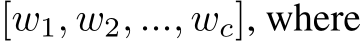  [w1, w2, ..., wc], where