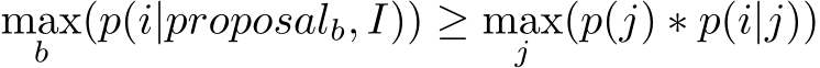 maxb (p(i|proposalb, I)) ≥ maxj (p(j) ∗ p(i|j))