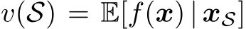 v(S) = E[f(x) | xS]