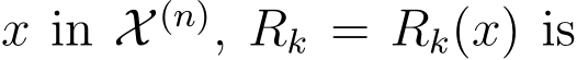  x in X (n), Rk = Rk(x) is