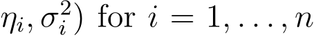 ηi, σ2i ) for i = 1, . . . , n