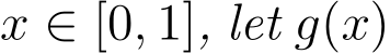  x ∈ [0, 1], let g(x)