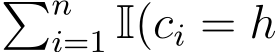 �ni=1 I(ci = h