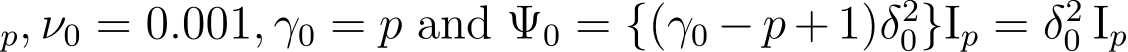 p, ν0 = 0.001, γ0 = p and Ψ0 = {(γ0 − p + 1)δ20}Ip = δ20 Ip